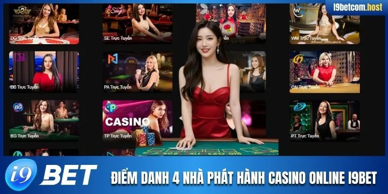 Điểm danh 4 nhà phát hành Casino online I9BET