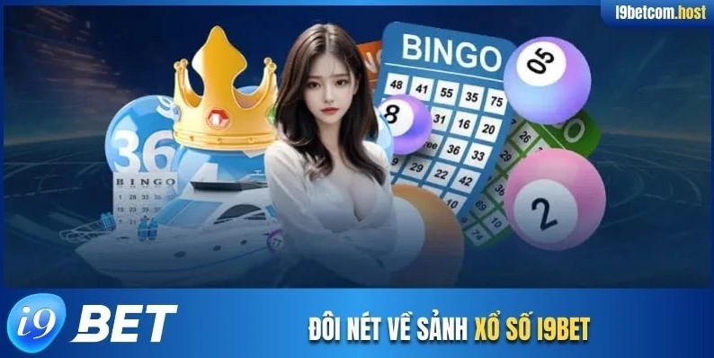 Đôi nét về sảnh xổ số I9BET