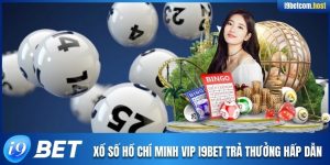Xổ số Hồ Chí Minh VIP I9BET